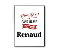 Otshirt Affiche Priorite N1 dans ma vie Cest mon Renaud - Poster A2 - Idée Affiche Décoration Cadeau Anniversaire Fête Original Famille Travail Départ Collègue Retraite Noël.