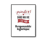 Otshirt Affiche Priorite N1 dans ma vie Cest mon Responsable logistique - Poster A4 - Idée Affiche Décoration Cadeau Anniversaire Fête Original Famille Travail Départ Collègue Retraite Noël.