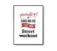 Otshirt Affiche Priorite N1 dans ma vie Cest mon Street workout - Poster A3 - Idée Affiche Décoration Cadeau Anniversaire Fête Original Famille Travail Départ Collègue Retraite Noël.