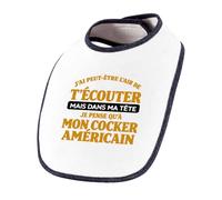 Otshirt Bavoir Bébé J'ai peut-être l'air de t'écouter mais dans ma tête je pense qu'à mon cocker américain J'ai peut-être l'air de t'écouter mais je ne pense qu'à - Activité