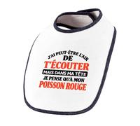 Otshirt Bavoir Bébé J'ai peut-être l'air de t'écouter mais dans ma tête je pense qu'à mon poisson rouge J'ai peut-être l'air de t'écouter mais je ne pense qu'à - Activité