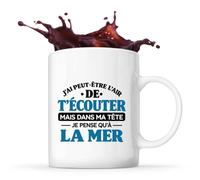 Otshirt Mug J'ai peut-être l'air de t'écouter mais dans ma tête je pense qu'à la mer J'ai peut-être l'air de t'écouter mais je ne pense qu'à - Activité