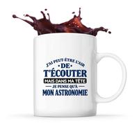 Otshirt Mug J'ai peut-être l'air de t'écouter mais dans ma tête je pense qu'à mon astronomie J'ai peut-être l'air de t'écouter mais je ne pense qu'à - Activité