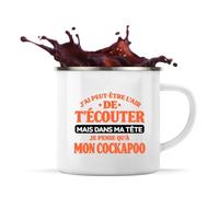 Otshirt Mug Métal Émaillé J'ai peut-être l'air de t'écouter mais dans ma tête je pense qu'à mon cockapoo J'ai peut-être l'air de t'écouter mais je ne pense qu'à - Activité