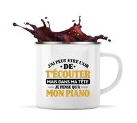 Otshirt Mug Métal Émaillé J'ai peut-être l'air de t'écouter mais dans ma tête je pense qu'à mon piano J'ai peut-être l'air de t'écouter mais je ne pense qu'à - Activité