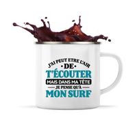 Otshirt Mug Métal Émaillé J'ai peut-être l'air de t'écouter mais dans ma tête je pense qu'à mon surf J'ai peut-être l'air de t'écouter mais je ne pense qu'à - Activité | modèle 1