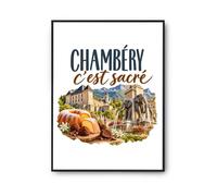 Otshirt Poster Chambéry c'est sacré | Affiche Papier Photo 310 g Finition Perlée Format Taille A4 | Déco Murale Salon Chambre | Idée Cadeau Souvenir Ville Crémaillère