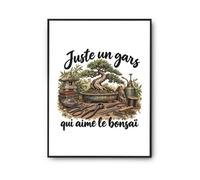Otshirt Poster Juste un gars qui aime le bonsaï | Affiche Papier Photo 310 g Finition Perlée Format Taille A2 | Déco Murale Salon Chambre | Idée Cadeau Jardinier Crémaillère
