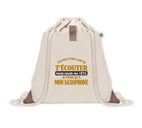 Otshirt Sac à Dos Pochette Avant Beige J'ai peut-être l'air de t'écouter mais dans ma tête je pense qu'à mon saxophone J'ai peut-être l'air de t'écouter mais je ne pense qu'à - Activité