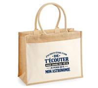 Otshirt Sac Cabas Jute avec Poche J'ai peut-être l'air de t'écouter mais dans ma tête je pense qu'à mon astronomie J'ai peut-être l'air de t'écouter mais je ne pense qu'à - Activité