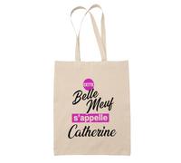 Otshirt Sac Cette belle meuf sappelle Catherine - Idée Sac Cadeau Cadeau Anniversaire Fête Original Famille Travail Départ Collègue Retraite Noël.