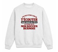 Otshirt Sweat Gris Chiné J'Ai Peut-être l'air de t'écouter mais dans ma tête Je Pense qu'à Mon Bouvier Bernois J'Ai Peut-être l'air de t'écouter mais Je ne Pense qu'à - Activité