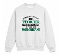 Otshirt Sweat Gris Chiné J'Ai Peut-être l'air de t'écouter mais dans ma tête Je Pense qu'à Mon Origami J'Ai Peut-être l'air de t'écouter mais Je ne Pense qu'à - Activité | Vert