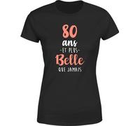 Otshirt T Shirt Femme 80 Ans et Plus Belle Que jamais | Imprimé en France, Cadeau Femme Humour Maman Anniversaire Original Rigolo Humoristique (XL,Black)