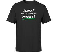 Otshirt T Shirt Homme on n'attend Pas Patrick | Imprimé en France, Cadeau fête des pères Homme Humour Papa Anniversaire Original Rigolo Humoristique (XXL,Black)