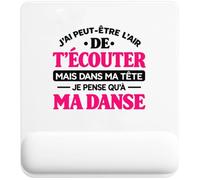 Otshirt Tapis de Souris J'Ai Peut-être l'air de t'écouter mais dans ma tête Je Pense qu'à ma Danse J'Ai Peut-être l'air de t'écouter mais Je ne Pense qu'à - Activité | modèle 1