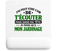 Otshirt Tapis de Souris J'Ai Peut-être l'air de t'écouter mais dans ma tête Je Pense qu'à Mon Jardinage J'Ai Peut-être l'air de t'écouter mais Je ne Pense qu'à - Activité