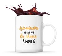 Otshirt Tasse Aide-menagere ne fait pas les choses a moitie - Mug - Idée Cadeau Prénom Personnalisable Humour Anniversaire Fête Retraite Drôle Original Collègue