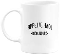 Otshirt Tasse appelle moi bisounours | Mug Céramique 325ml, Imprimé en France, cadeau humour anniversaire original rigolo humoristique