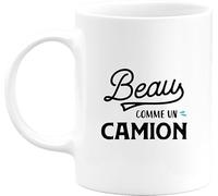 Otshirt Tasse beau comme un camion | Mug Céramique 325ml, Imprimé en France, cadeau humour anniversaire original rigolo humoristique