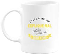 Otshirt Tasse c'est pas moi qui explique mal | Mug Céramique 325ml, Imprimé en France, cadeau humour anniversaire original rigolo humoristique