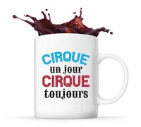Otshirt Tasse cirque un jour cirque toujours | Mug | Idée Tasse Personnalisable Cadeau Anniversaire Fête Original Famille Travail Départ Collègue Retraite Noël.