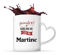 Otshirt Tasse Cœur Priorite N1 dans ma vie C'est ma Martine - Mug - Idée Tasse Personnalisable en forme de Cœur Cadeau Anniversaire Fête Original Famille Travail Départ Collègue Retraite Noël.