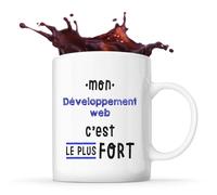 Otshirt Tasse Mon Developpement web C'est le plus fort - Mug - Idée Tasse Personnalisable Cadeau Anniversaire Fête Original Famille Travail Départ Collègue Retraite Noël.