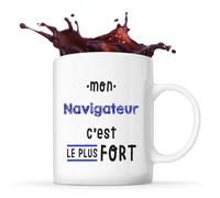 Otshirt Tasse Mon Navigateur C'est le plus fort - Mug - Idée Tasse Personnalisable Cadeau Anniversaire Fête Original Famille Travail Départ Collègue Retraite Noël.