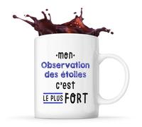 Otshirt Tasse Mon Observation des etoiles C'est le plus fort - Mug - Idée Tasse Personnalisable Cadeau Anniversaire Fête Original Famille Travail Départ Collègue Retraite Noël.