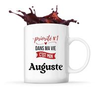 Otshirt Tasse Priorite N1 dans ma vie C'est mon Auguste - Mug - Idée Tasse Personnalisable Cadeau Anniversaire Fête Original Famille Travail Départ Collègue Retraite Noël.