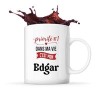 Otshirt Tasse Priorite N1 dans ma vie C'est mon Edgar - Mug - Idée Tasse Personnalisable Cadeau Anniversaire Fête Original Famille Travail Départ Collègue Retraite Noël.