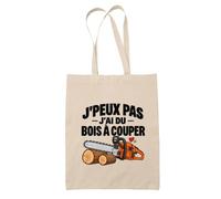 Otshirt Tote Bag Beige Tronçonneuse J'peux pas | Sac Coton Fairtrade 10 L Anses 70 cm | Courses Bureau Plage Marché | Idée Cadeau Bûcheron Bûcheronne Maîtresse Noël Départ