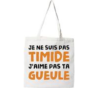 Otshirt Tote bag coton recyclé je ne suis pas timide | Imprimé en France, cadeau humour anniversaire original rigolo humoristique