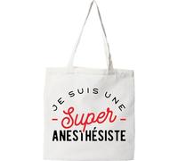 Otshirt Tote bag coton recyclé une super anesthésiste | Imprimé en France, cadeau humour anniversaire original rigolo humoristique