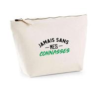 Otshirt Trousse Jamais sans mes connasses | Pouch | Idée Pochette Toilette Maquillage Transport Cadeau Anniversaire Fête Original Famille Travail Départ Collègue Retraite