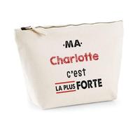 Otshirt Trousse Ma Charlotte C'est la Plus Forte - Pouch Case - Idée Trousse Rangement Cadeau Anniversaire Fête Original Famille Travail Départ Collègue Retraite Noël.