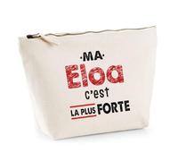 Otshirt Trousse Ma Eloa C'est la Plus Forte - Pouch Case - Idée Trousse Rangement Cadeau Anniversaire Fête Original Famille Travail Départ Collègue Retraite Noël.