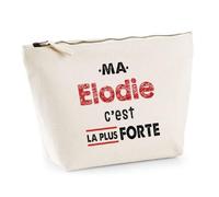 Otshirt Trousse Ma Elodie C'est la Plus Forte - Pouch Case - Idée Trousse Rangement Cadeau Anniversaire Fête Original Famille Travail Départ Collègue Retraite Noël.