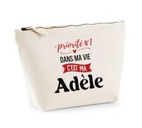 Otshirt Trousse Priorite N1 dans ma Vie C'est ma Adele - Pouch Case - Idée Trousse Rangement Cadeau Anniversaire Fête Original Famille Travail Départ Collègue Retraite Noël.