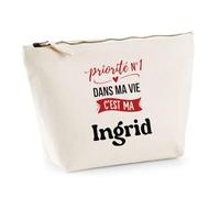 Otshirt Trousse Priorite N1 dans ma Vie C'est ma Ingrid - Pouch Case - Idée Trousse Rangement Cadeau Anniversaire Fête Original Famille Travail Départ Collègue Retraite Noël.
