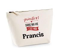 Otshirt Trousse Priorite N1 dans ma Vie C'est Mon Francis - Pouch Case - Idée Trousse Rangement Cadeau Anniversaire Fête Original Famille Travail Départ Collègue Retraite Noël.