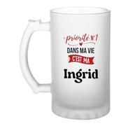 Otshirt Verre à Bière Priorite N1 dans ma vie C'est ma Ingrid - Beer Glass - Idée Chope de Bière Cadeau Anniversaire Fête Original Famille Travail Départ Collègue Retraite Noël.