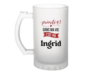 Otshirt Verre à Bière Priorite N1 dans ma vie C'est ma Ingrid - Beer Glass - Idée Chope de Bière Cadeau Anniversaire Fête Original Famille Travail Départ Collègue Retraite Noël.