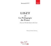 Ott Bertrand - Liszt et la pédagogie du piano (essai sur l'art du clavier selon Liszt) --- Livre
