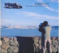 Ott, Roman - If You Lived Here You'd. [Import]