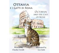 Ottavia e i Gatti di Roma - Octavia et les chats de Rome : un livre d'images bilingue en italien et en anglais