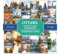Ottawa Sights and Landmarks Scrapbook Paper: Attractions and Tourist Places to Visit in Ottawa (Canada), 220+ Watercolor Style Pictures for Collage Making, Scrapbooking, and Art Journaling