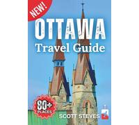 Ottawa Travel Guide 2025: Your Essential Guide to 80+ Must-See Sights, Top Things to Do, and Local Food in Canada’s Capital