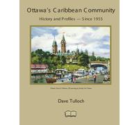 Ottawa's Caribbean Community Since 1955: History and Profiles